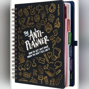 The Anti-Planner: How to Get Sh*t Done When You Don't Feel Like It -